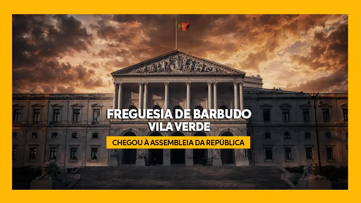 Fachada principal do Palácio de São Bento, Assembleia da República, sob um céu nublado, com texto central sobre a Freguesia de Barbudo, Vila Verde.